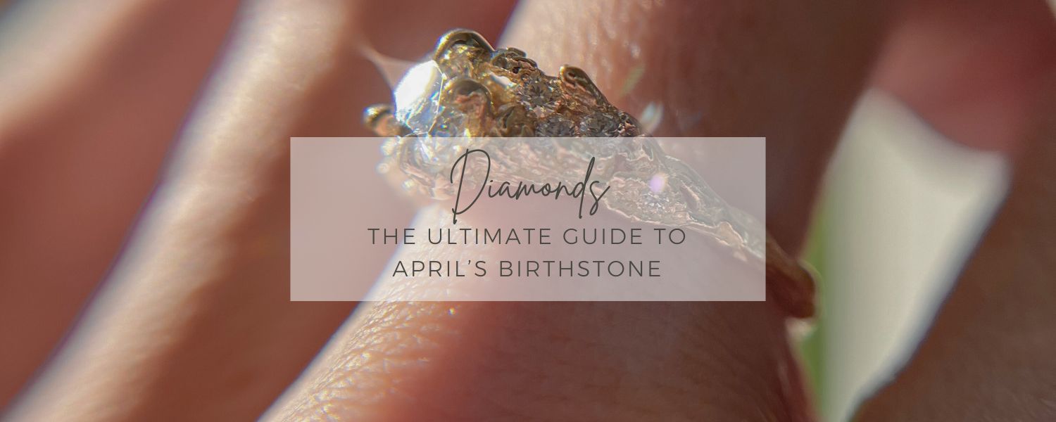 The Ultimate Guide to April's Birthstone: Diamond