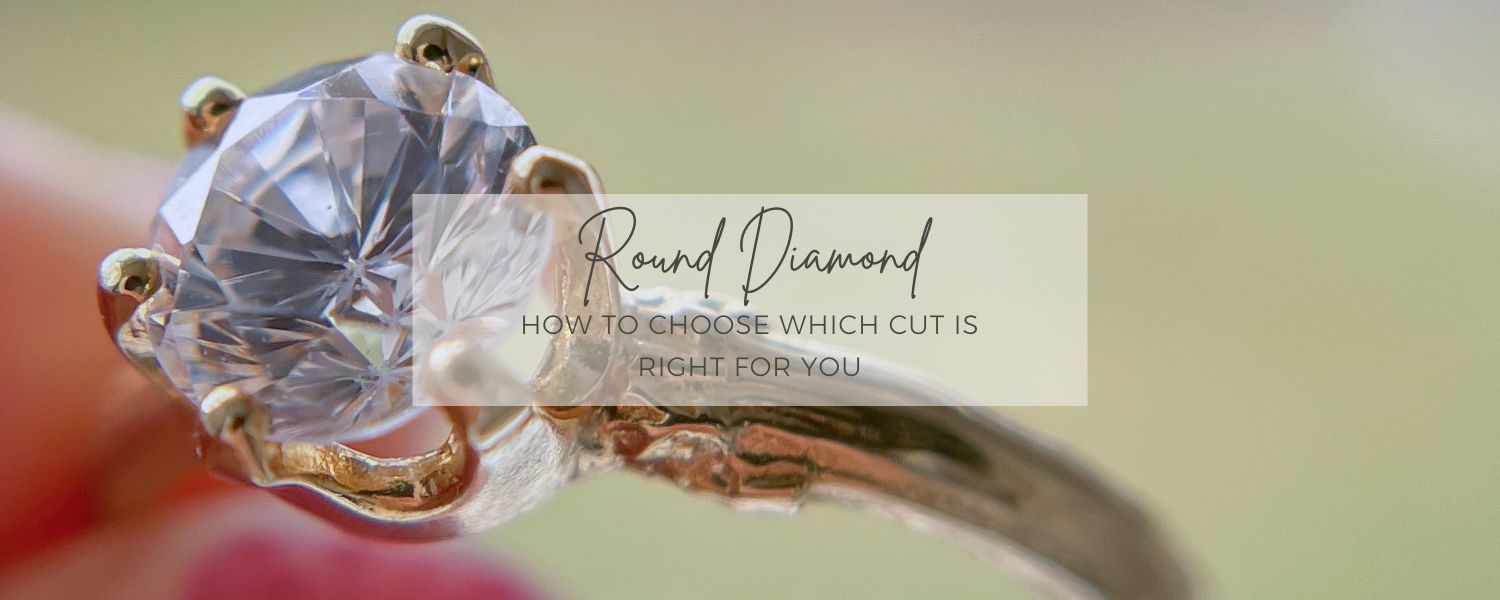 How to Choose Which Round Cut Diamond is Right for You