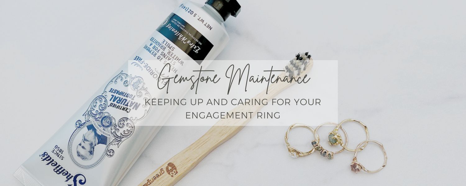 The Care and Keeping of Your Engagement Ring: How to Clean and Maintain Your Gemstone
