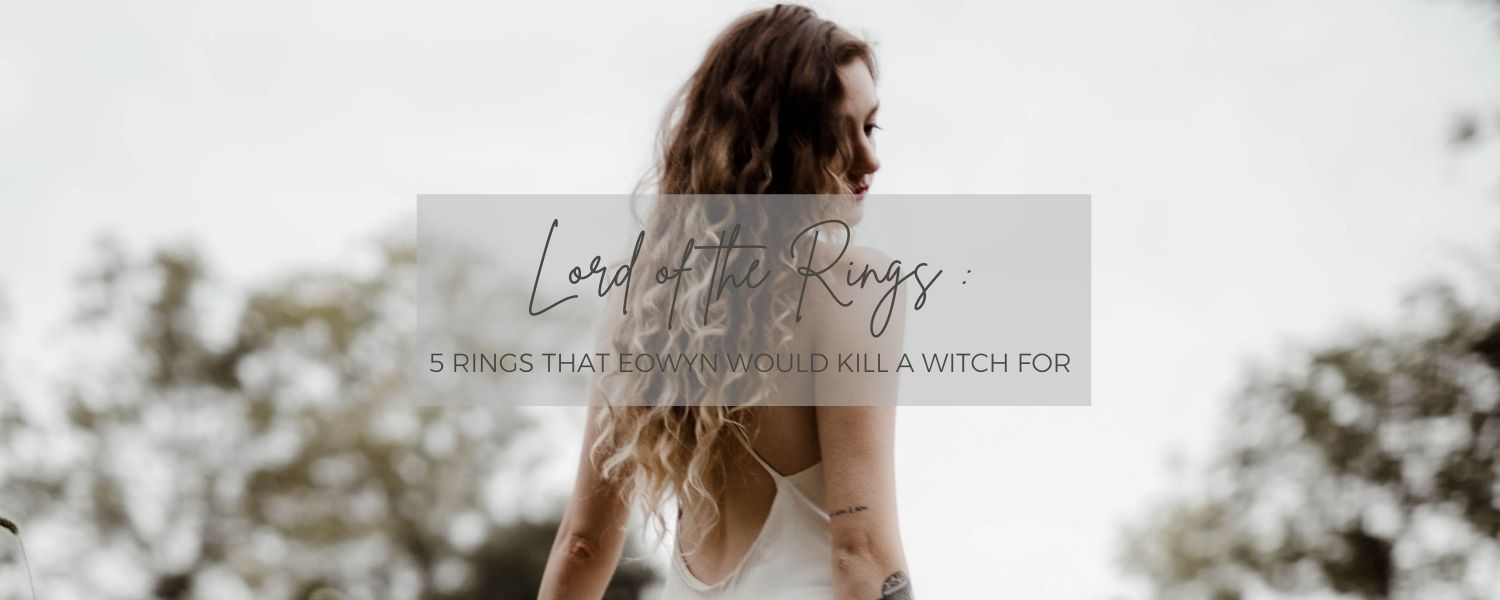 5 Lord of the Rings Inspired Engagement Rings that Eowyn Would Kill a Witch King For