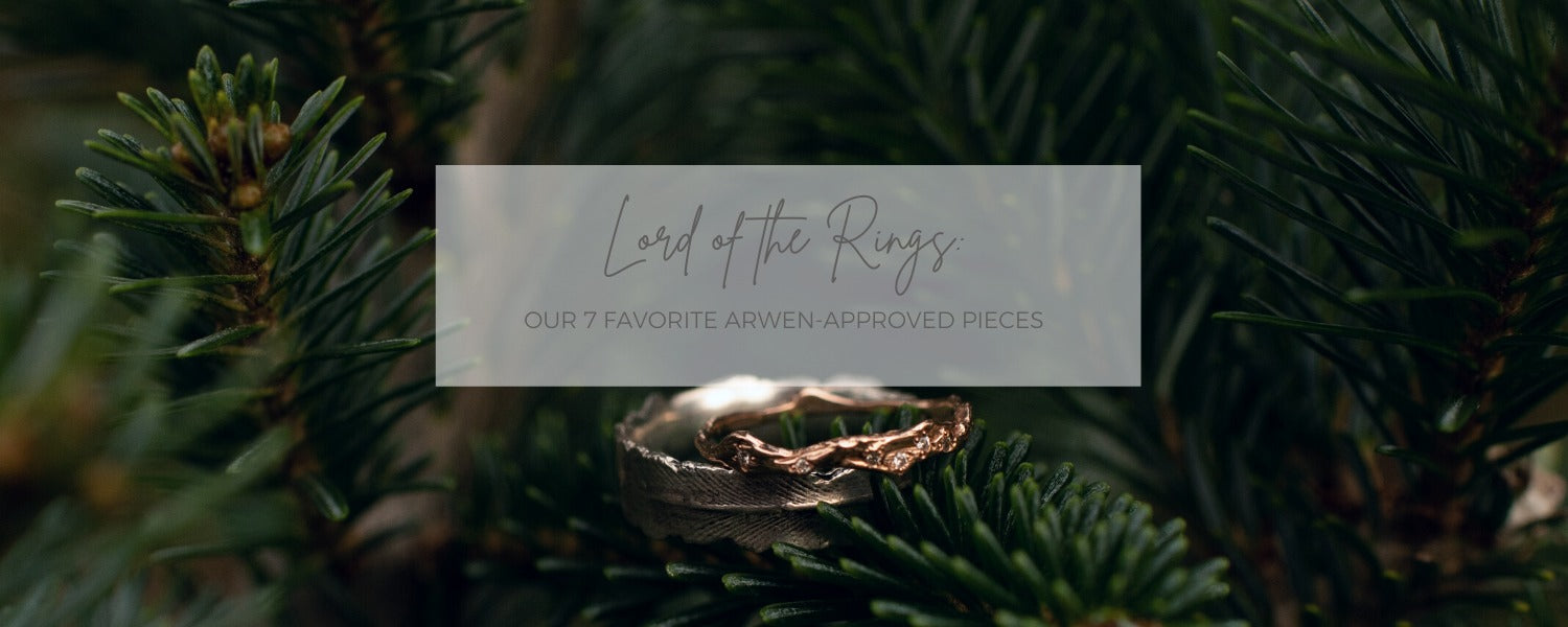 Our 7 Favorite Arwen-Approved Engagement Rings and Fine Jewelry