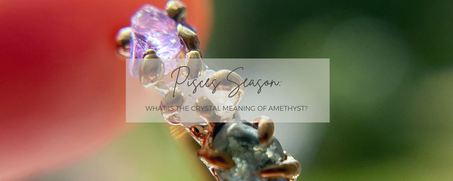 What is the Amethyst Crystal Meaning? All About the Zodiac Stone for Pisces