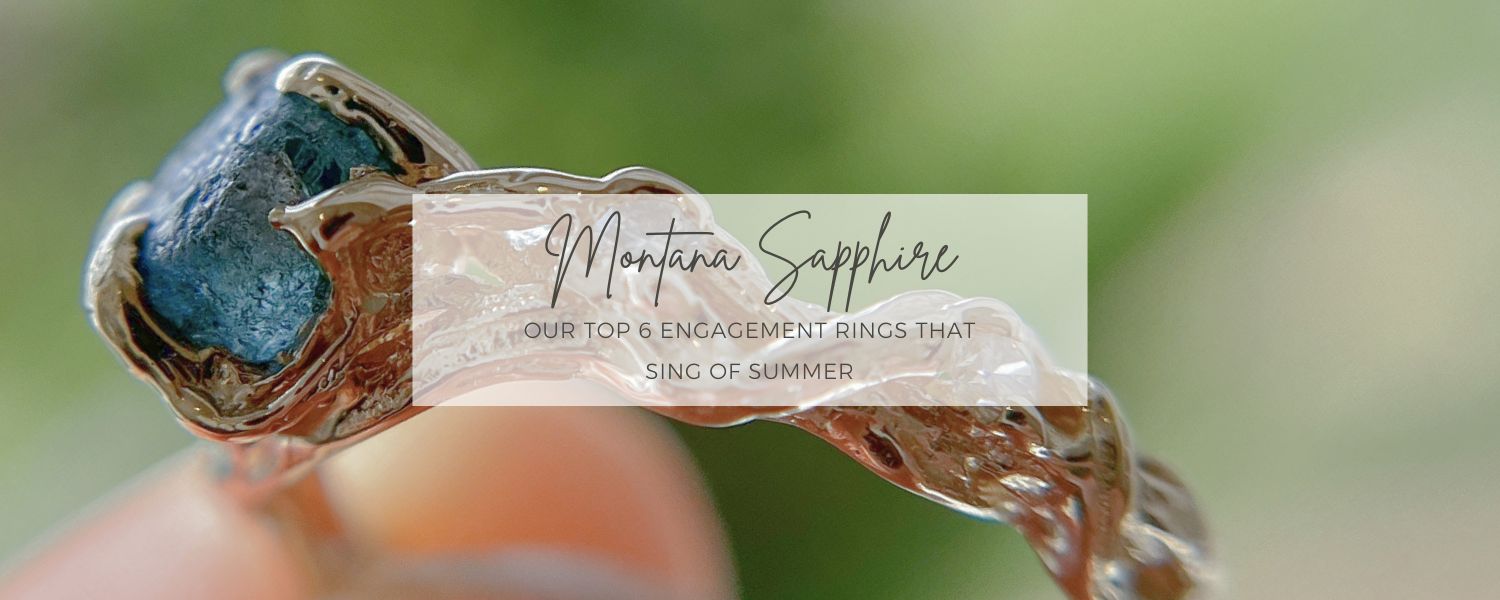 Our Top 6 Montana Sapphire Engagement Rings That Sing of Summer