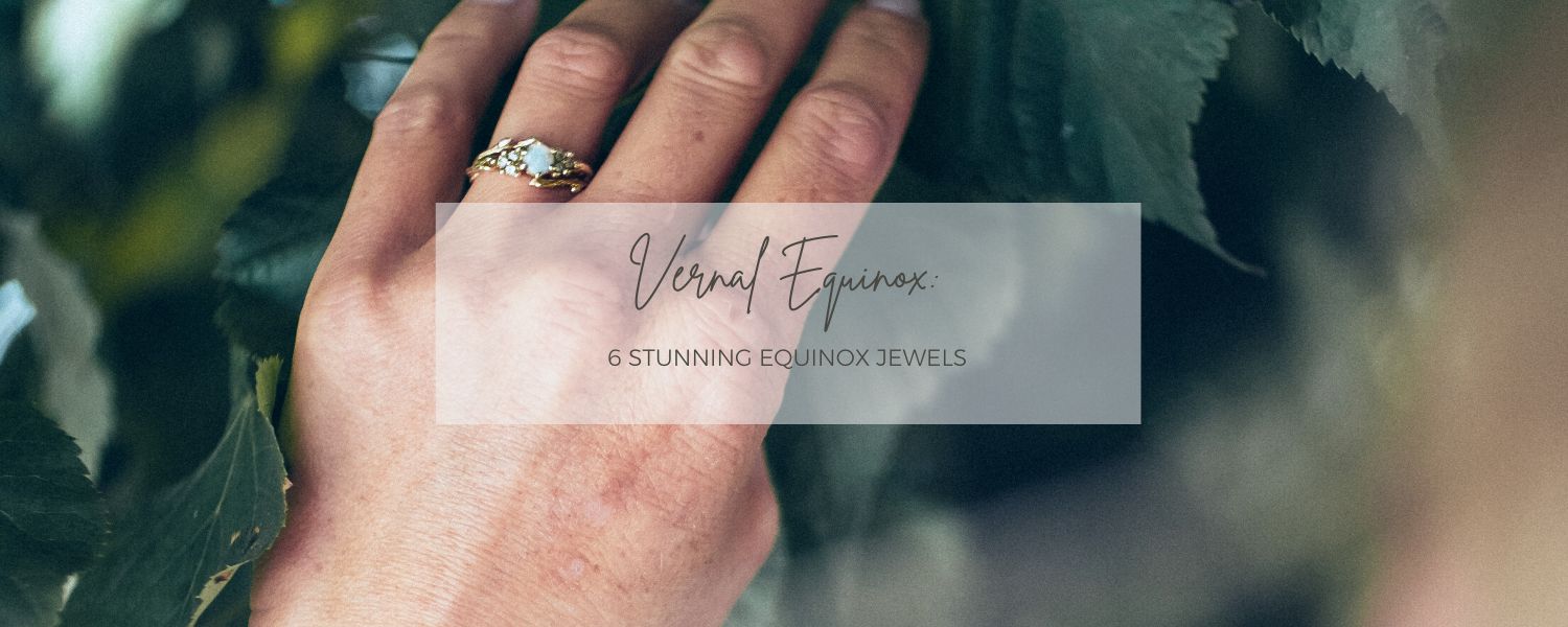 Celebrate the Vernal Equinox in Style with these 6 Stunning Equinox Jewels